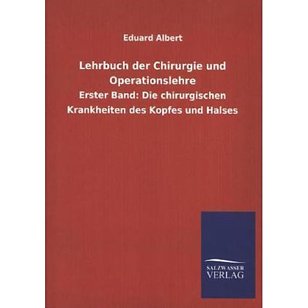 Lehrbuch der Chirurgie und Operationslehre, Eduard Albert