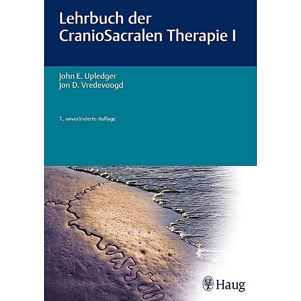 Lehrbuch der CranioSacralen Therapie.Tl.1, John E. Upledger, Jon D. Vredevoogd
