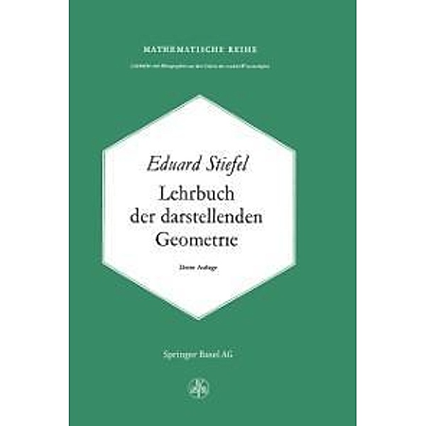 Lehrbuch der Darstellenden Geometrie / Lehrbücher und Monographien aus dem Gebiete der exakten Wissenschaften Bd.6, E. Steifel