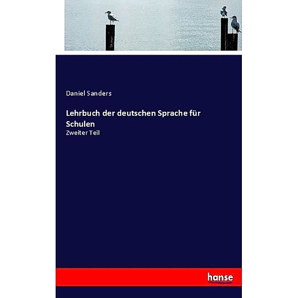 Lehrbuch der deutschen Sprache für Schulen, Daniel Sanders
