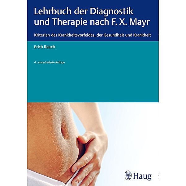 Lehrbuch der Diagnostik und Therapie nach F. X. Mayr, Erich Rauch