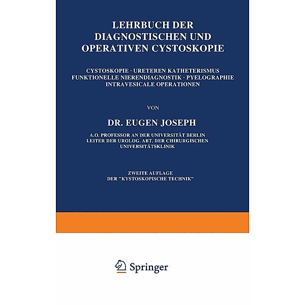 Lehrbuch der Diagnostischen und Operativen Cystoskopie, Eugen Joseph