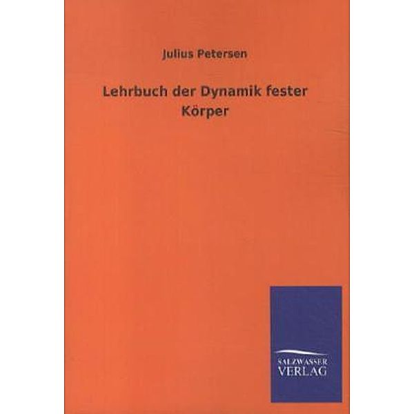 Lehrbuch der Dynamik fester Körper, Julius Petersen