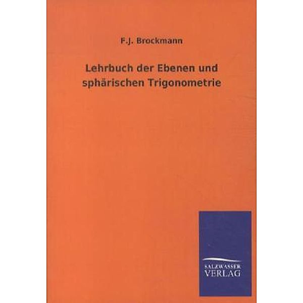 Lehrbuch der Ebenen und sphärischen Trigonometrie, F. J. Brockmann