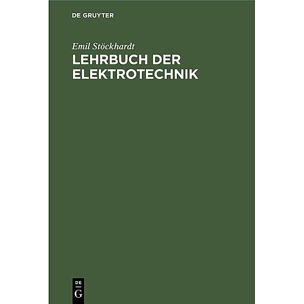 Lehrbuch der Elektrotechnik, Emil Stöckhardt