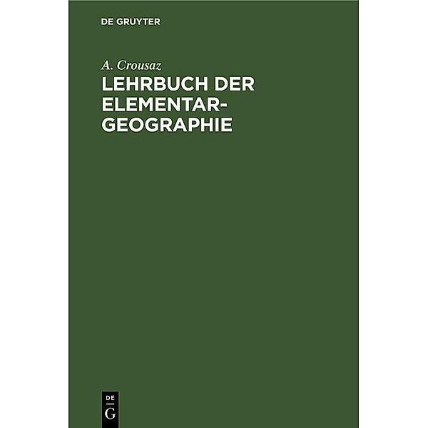 Lehrbuch der Elementar-Geographie, A. Crousaz