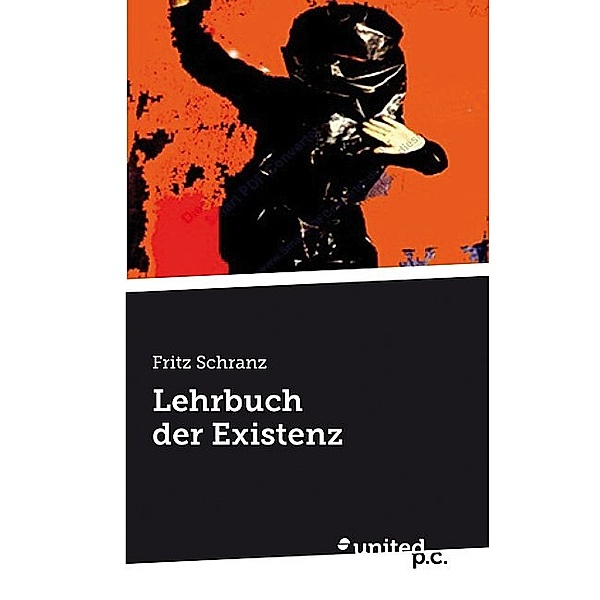 Lehrbuch der Existenz, Fritz Schranz