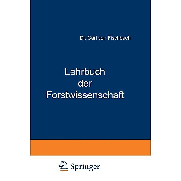 Lehrbuch der Forstwissenschaft, Carl von Fischbach