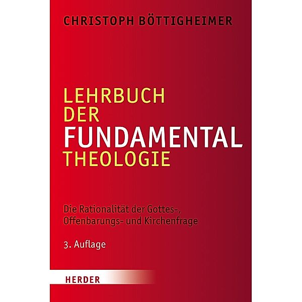 Lehrbuch der Fundamentaltheologie, Christoph Böttigheimer