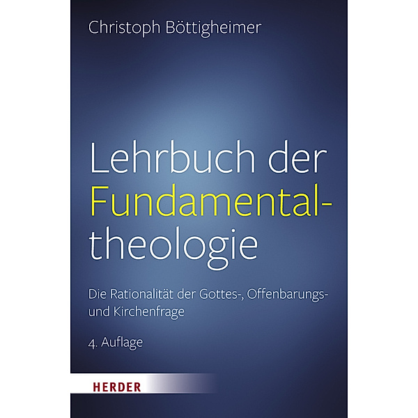 Lehrbuch der Fundamentaltheologie, Christoph Böttigheimer