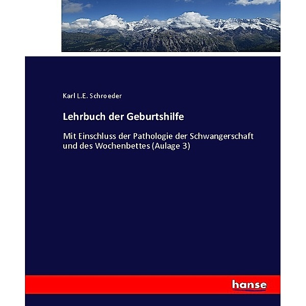 Lehrbuch der Geburtshilfe, Karl L.E. Schroeder