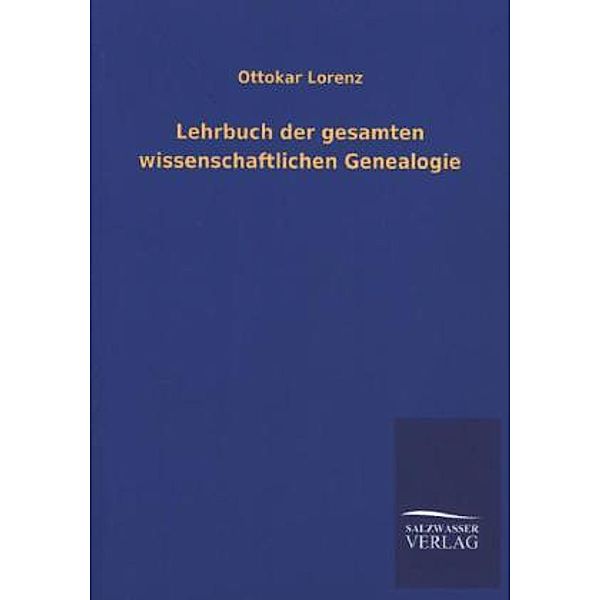 Lehrbuch der gesamten wissenschaftlichen Genealogie, Ottokar Lorenz