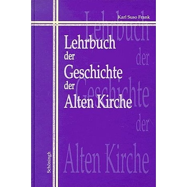 Lehrbuch der Geschichte der Alten Kirche, Karl Suso Frank
