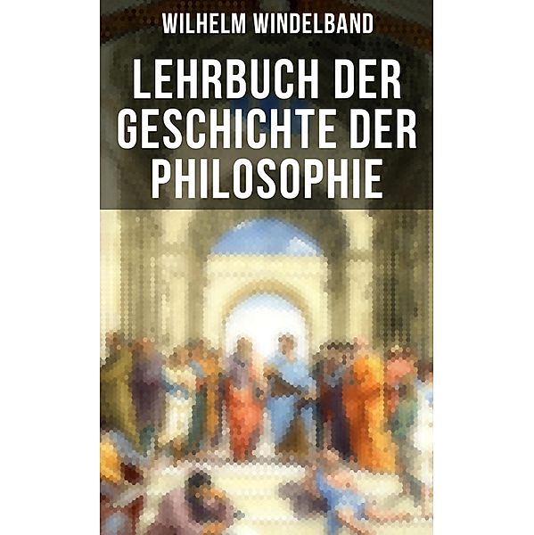 Lehrbuch der Geschichte der Philosophie, Wilhelm Windelband