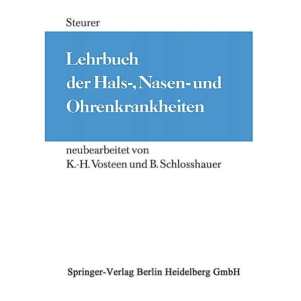Lehrbuch der Hals-, Nasen- und Ohrenkrankheiten, O. Steurer