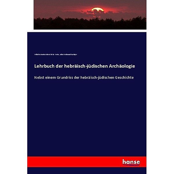 Lehrbuch der hebräisch-jüdischen Archäologie, Wilhelm Martin Leberecht De Wette, Julius Ferdinand Raebiger