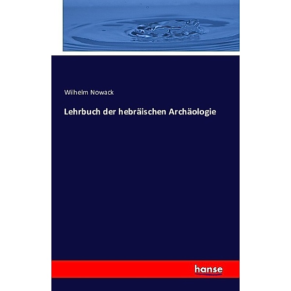 Lehrbuch der hebräischen Archäologie, Wilhelm Nowack