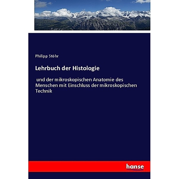 Lehrbuch der Histologie, Philipp Stöhr