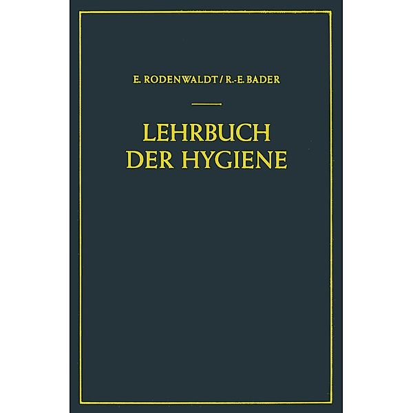 Lehrbuch der Hygiene, Ernst Rodenwaldt, Richard-Ernst Bader