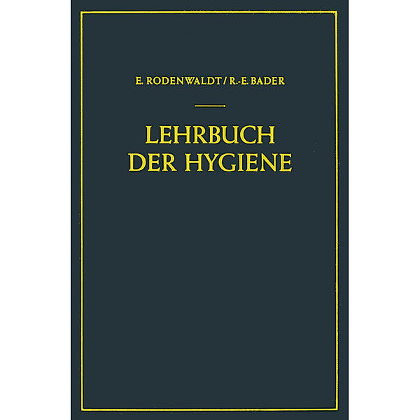 Lehrbuch der Hygiene, Ernst Rodenwaldt, Richard-Ernst Bader