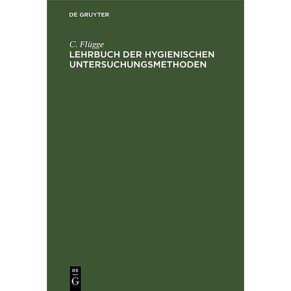 Lehrbuch der hygienischen Untersuchungsmethoden, C. Flügge