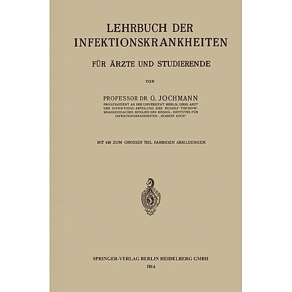 Lehrbuch der Infektionskrankheiten f. Aerzte u. Studierende, Georg Jochmann