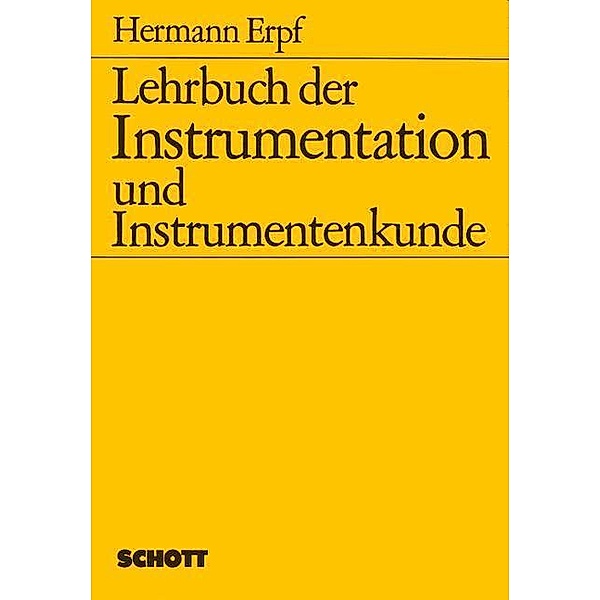 Lehrbuch der Instrumentation und Instrumentenkunde, Hermann Erpf