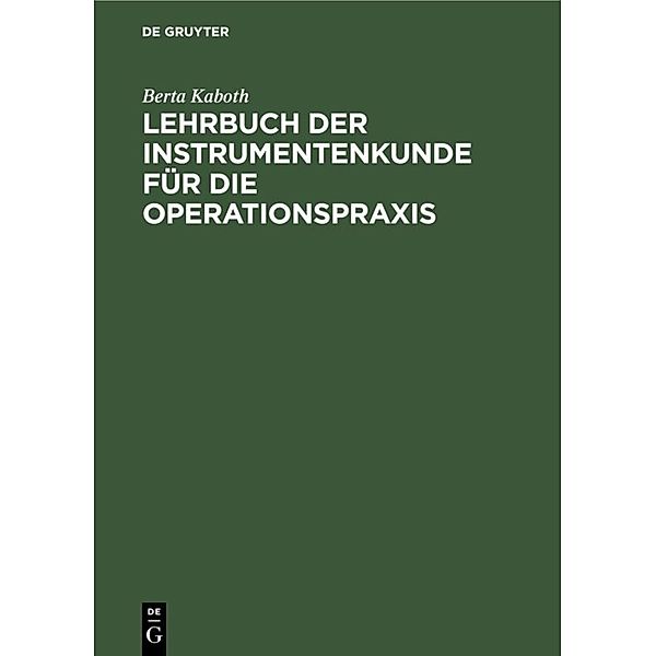 Lehrbuch der Instrumentenkunde für die Operationspraxis, Berta Kaboth