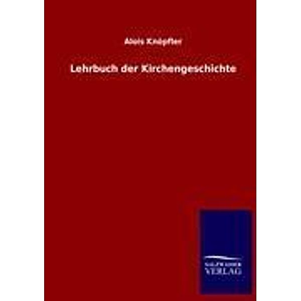 Lehrbuch der Kirchengeschichte, Alois Knöpfler