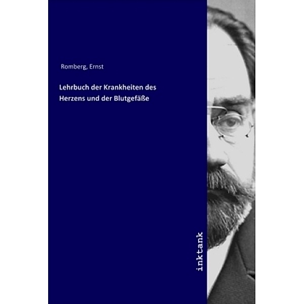 Lehrbuch der Krankheiten des Herzens und der Blutgefäße, Ernst Romberg
