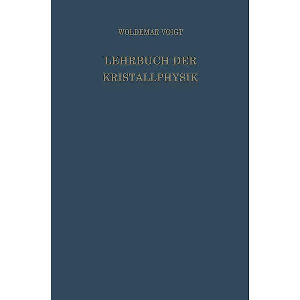 Lehrbuch der Kristallphysik (mit Ausschluss der Kristalloptik), Woldemar Voigt