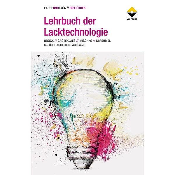 Lehrbuch der Lacktechnologie / FARBE UND LACK // BIBLIOTHEK, Thomas Brock, Michael Groteklaes, Peter Mischke, Bernd Strehmel