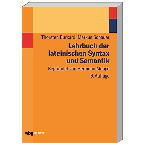 Lehrbuch der lateinischen Syntax und Semantik, Thorsten Burkard, Markus Schauer