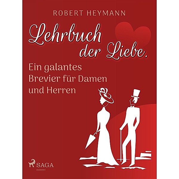 Lehrbuch der Liebe. Ein galantes Brevier für Damen und Herren, Robert Heymann
