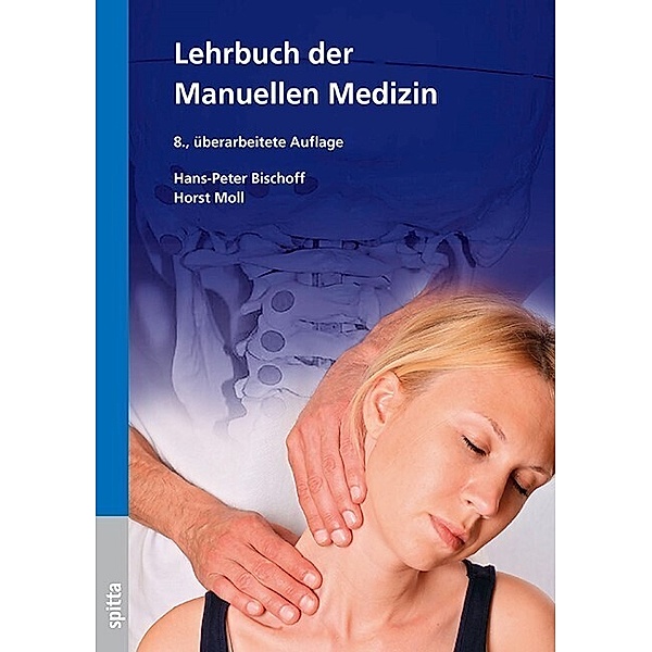 Lehrbuch der Manuellen Medizin, Hans-Peter Bischoff, Horst Moll, Florian Wagner