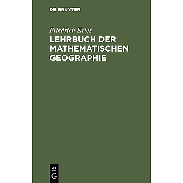 Lehrbuch der mathematischen Geographie, Friedrich Kries
