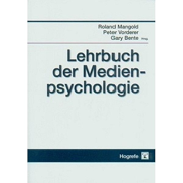 Lehrbuch der Medienpsychologie, Roland Mangold, Peter Vorderer, Gary Bente
