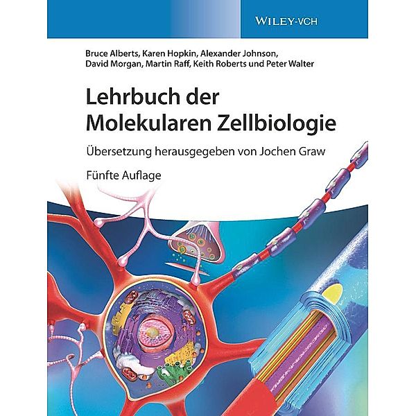 Lehrbuch der Molekularen Zellbiologie, Bruce Alberts, Karen Hopkin, Alexander D. Johnson, David Morgan, Martin Raff, Keith Roberts, Peter Walter