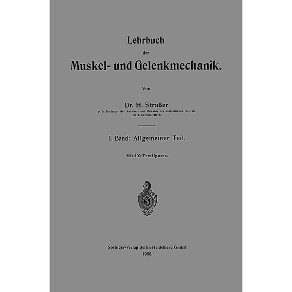 Lehrbuch der Muskel- und Gelenkmechanik, Hans Strasser