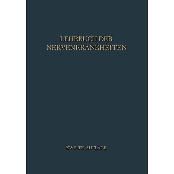 Lehrbuch der Nervenkrankheiten, H. v. Baeyer, H. Starck, G. Sterz, F. K. Walther, H. Curschmann, R. Gaupp, R. Grewing, A. Hauptmann, F. Kramer, F. Krause, H. Liepmann, F. Quensel