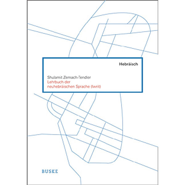 Lehrbuch der neuhebräischen Sprache (Iwrit) / Lehrbuch der neuhebräischen Sprache (Iwrit), m. 1 Audio-CD, Shulamit Zemach-Tendler