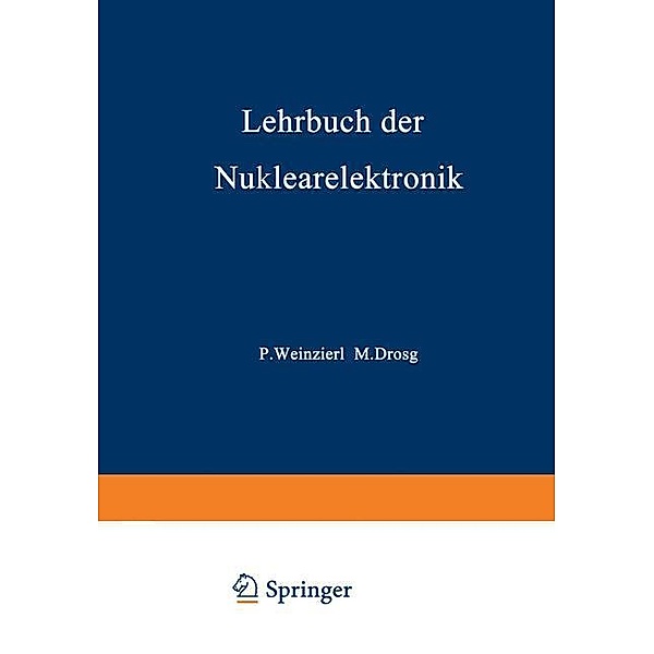 Lehrbuch der Nuklearelektronik, Peter Weinzierl, Manfred Drosg