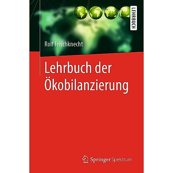 Lehrbuch der Ökobilanzierung, Rolf Frischknecht