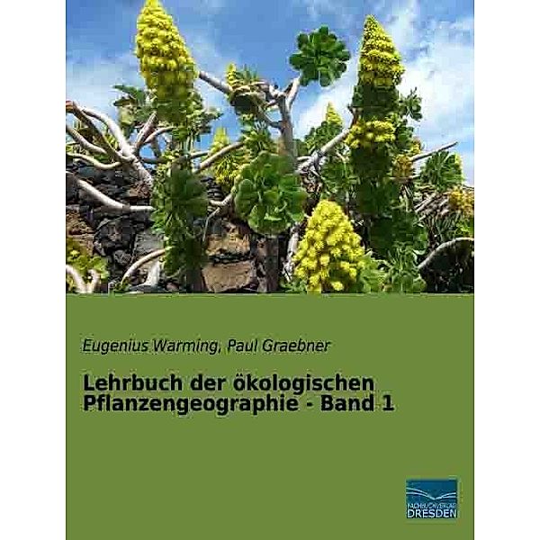 Lehrbuch der ökologischen Pflanzengeographie - Band 1, Eugenius Warming, Paul Graebner