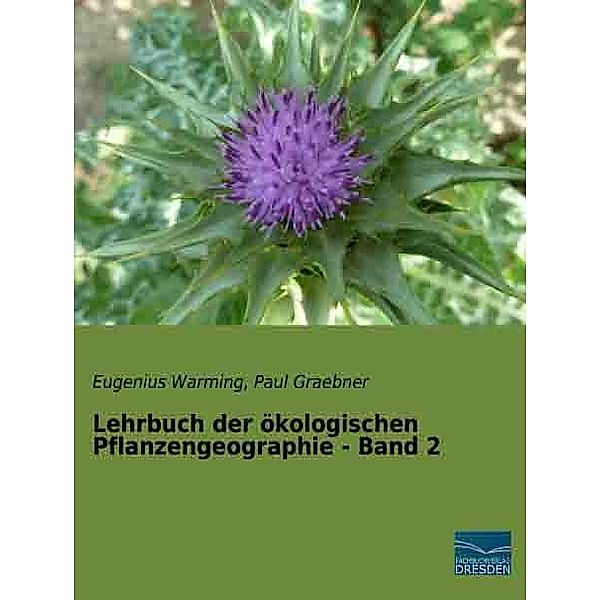 Lehrbuch der ökologischen Pflanzengeographie - Band 2, Eugenius Warming, Paul Graebner