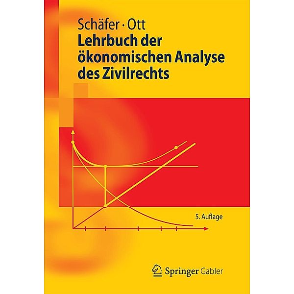 Lehrbuch der ökonomischen Analyse des Zivilrechts / Springer-Lehrbuch, Hans-Bernd Schäfer, Claus Ott