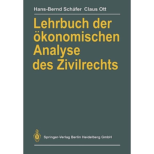 Lehrbuch der ökonomischen Analyse des Zivilrechts, Hans-Bernd Schäfer, Claus Ott