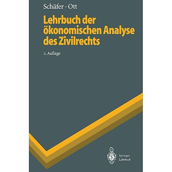 Lehrbuch der ökonomischen Analyse des Zivilrechts / Springer-Lehrbuch, Hans-Bernd Schäfer, Claus Ott