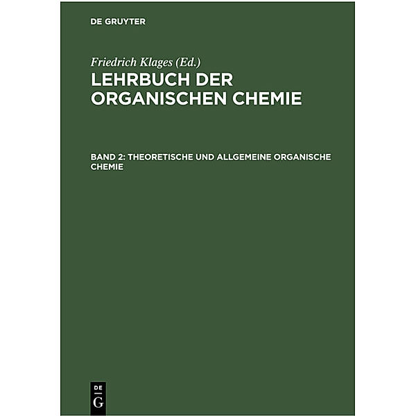 Lehrbuch der organischen Chemie / Band 2 / Theoretische und Allgemeine Organische Chemie