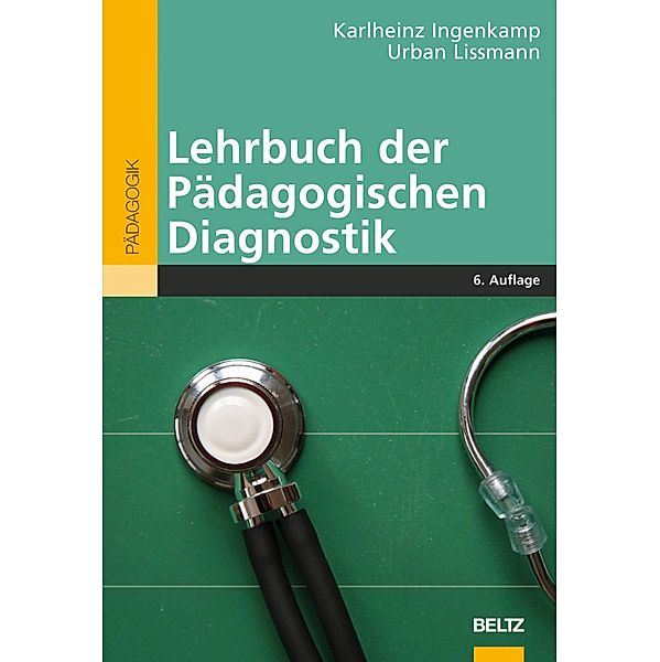 Lehrbuch der Pädagogischen Diagnostik / Beltz Pädagogik, Karl-Heinz Ingenkamp, Urban Lissmann